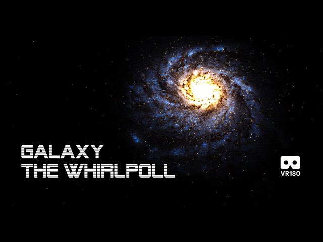 Galaxy the Whirlpool 180VR 3D