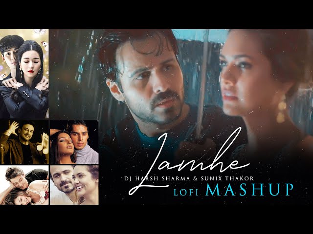 Lamhe 2021 | Lofi Mashup | For 90's Kids - DJ HARSH SHARMA & SUNIX THAKOR | Chapter 1