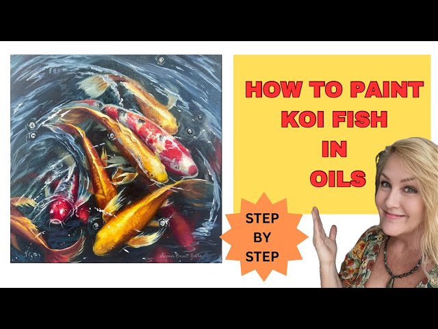 HOW TO PAINT KOI FISH WITH MOVEMENT IN OILS - Suzanne Barrett Justis