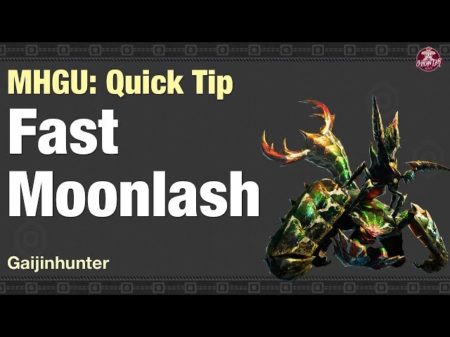 MHGU Quick Tip: Fast Moonlash