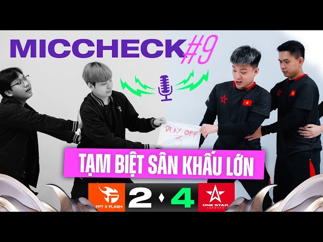 TẠM BIỆT SÂN KHẤU LỚN | MIC CHECK #9: 1S VS FPT | ĐTDV MÙA XUÂN 2024