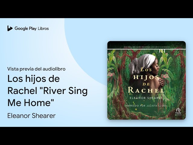 Los hijos de Rachel "River Sing Me Home" de Eleanor Shearer · Vista previa del audiolibro