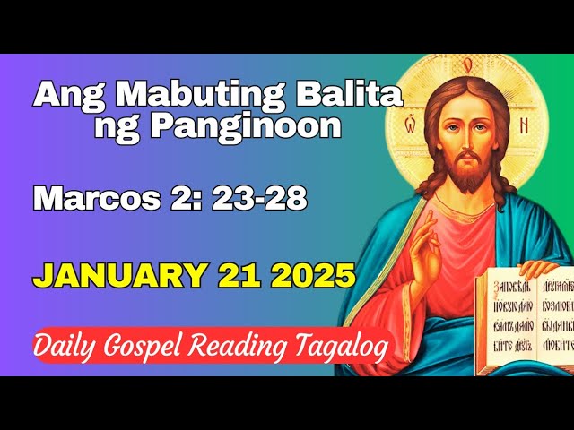 Daily Gospel Reading Tagalog | Marcos 2: 23-28 | January 21, 2025 | Mabuting Balita ng Panginoon