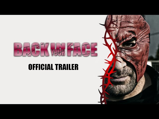 Back in your Face • Official Trailer #1