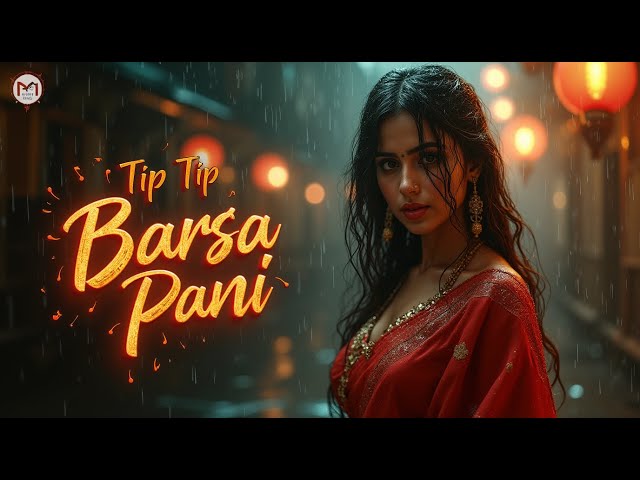 Tip Tip Barsa Pani | New Song 2025 | New Hindi Song | Romantic Song | Hindi Audio Song | Neha Kakkar