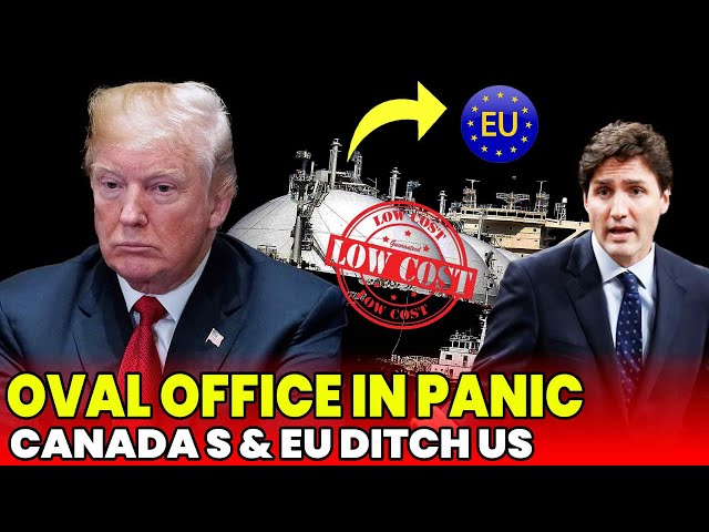 US in Disbelief as Canada Replaces Its Market in EU, US Economy in Turmoil: Trump in TERROR