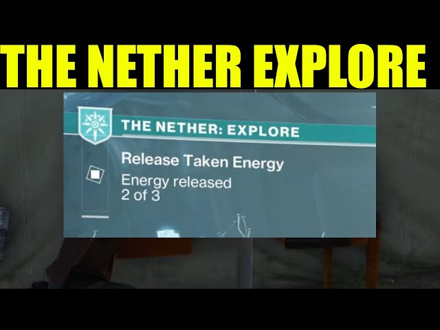 Destiny 2 the nether explore walkthrough guide (release taken energy)