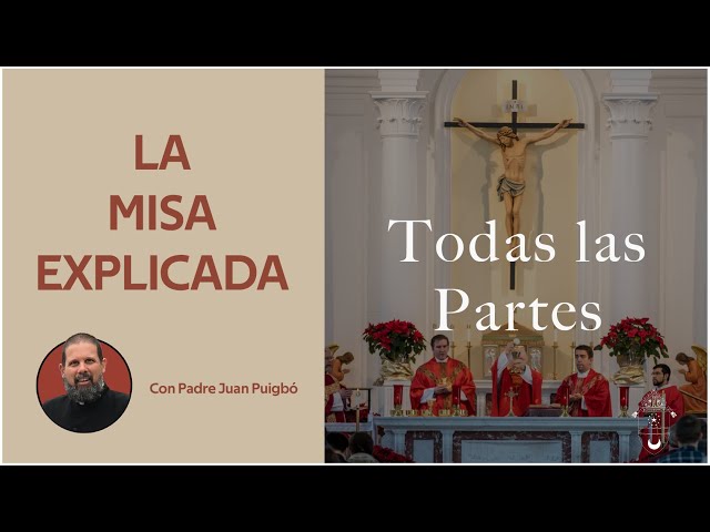 La Misa Explicada - Todas las Partes