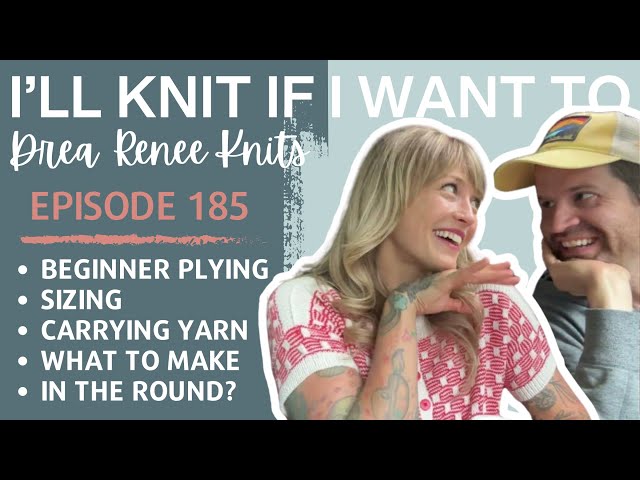 I’ll Knit If I Want To: Episode 185