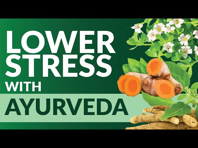 How To Lower Stress with Ayurveda in 4 Simple Steps