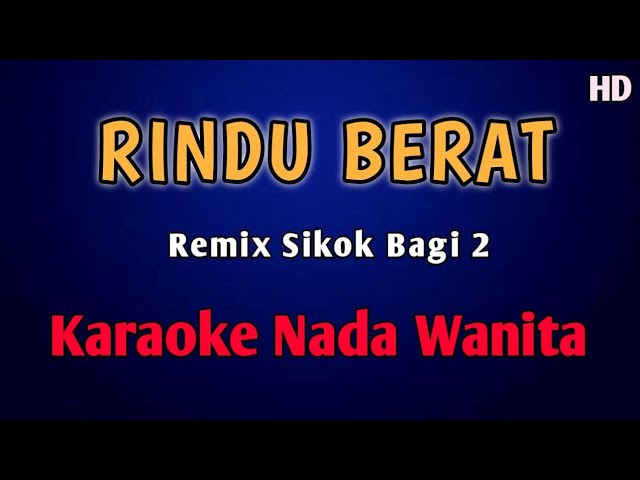 RINDU BERAT KARAOKE Remix Sikok bagi 2 Tembak Dor dor