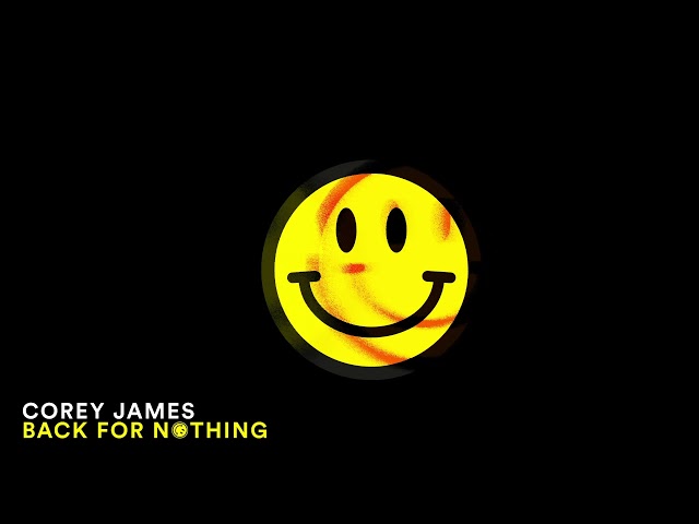 Corey James - Back For Nothing