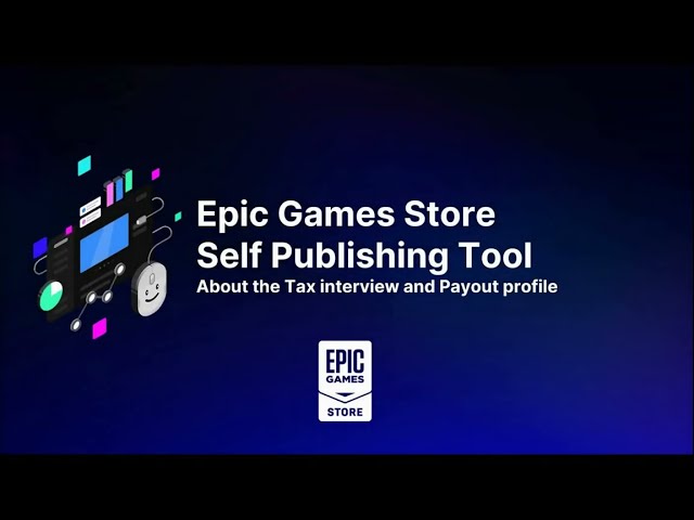 Epic Games Store SPT - About Tax interview and Payout profile