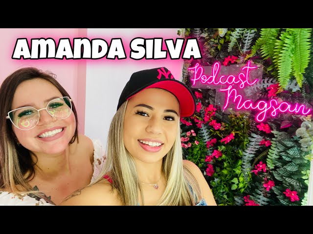 Amandinha revela sobre a traição, conta sua história de vida e + | #PodcastMagsan 004 @AmandaSilvaCanal