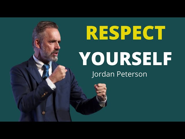 RESPECT YOURSELF ENOUGH TO KNOW YOU DESERVE BETTER -Jordan Peterson.