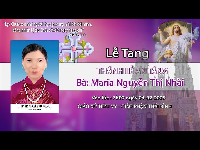 Thánh Lễ AN Táng -Bà Maria Nguyễn Thị Ngài |GX Hữu Vy-GP Thái Bình