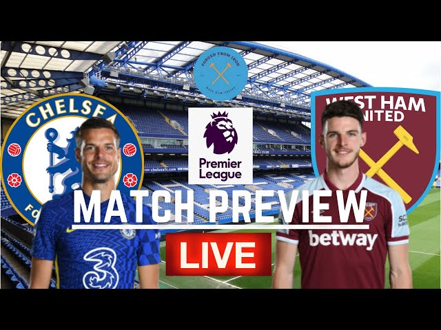 CHELSEA V WEST HAM | IRONS REPEAT OR BLUES REVENGE? | PREMIER LEAGUE | MATCH PREVIEW.