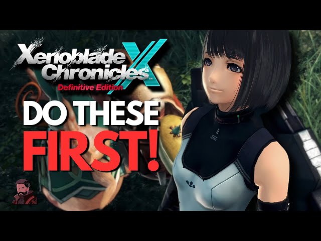 The TOP 3 Things To Do Before Xenoblade Chronicles X Definitive Edition Releases!