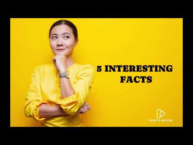 5 Interesting Facts. PART-1