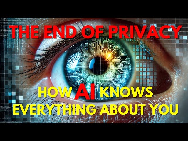 🔥 The End of Privacy: How AI Knows EVERYTHING About You (Warning: This is Already Happening)