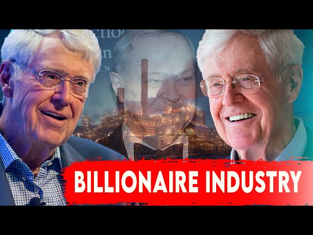 The Koch Brothers: Secrets Behind America’s Billionaire Industrialists