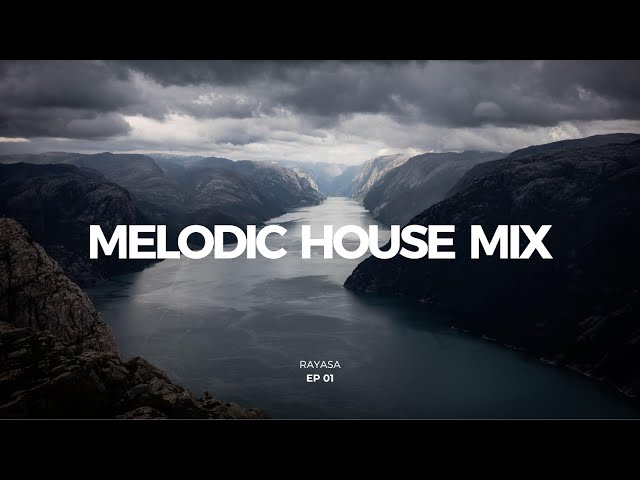 Melodic House Mix - EP01 | Ben Böhmer, Lane 8, Tinlicker, Marsh