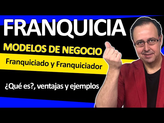 📈👍 FRANQUICIA, modelo de negocio de las Franquicias [ Qué es, como funciona, VENTAJAS y ejemplos ]