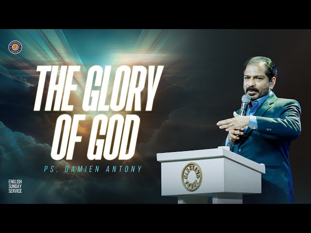 THE GLORY OF GOD | Ps. Damien Antony