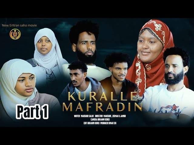 New Eritrean Saho Film 2024 (Kuralle Mafradin)part 1 by Omar ERI