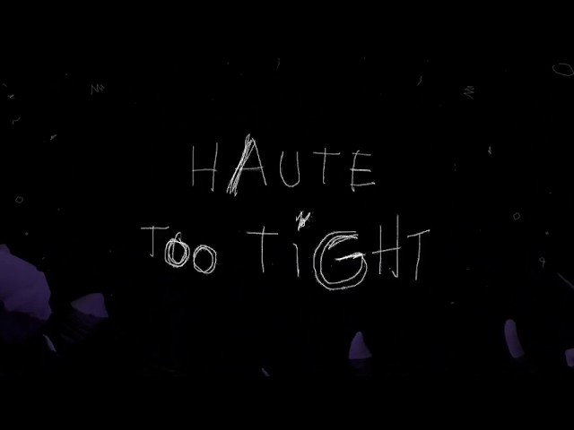 Haute - 'Too Tight' (VR)