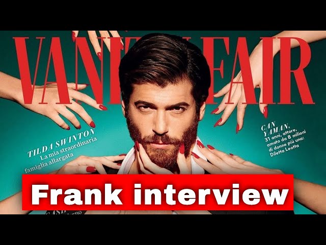 Can Yaman gave an interview to Vanity Fair magazine