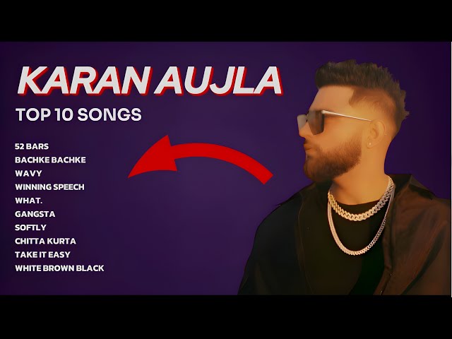 Best Of Karan Aujla ║ Top 10 Songs ║ Latest Punjabi Songs