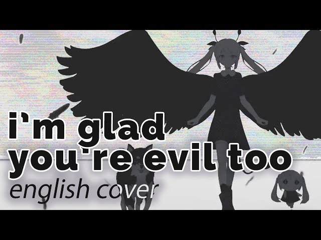 I'm glad you're evil too ♥ English Cover【rachie】きみも悪い人でよかった