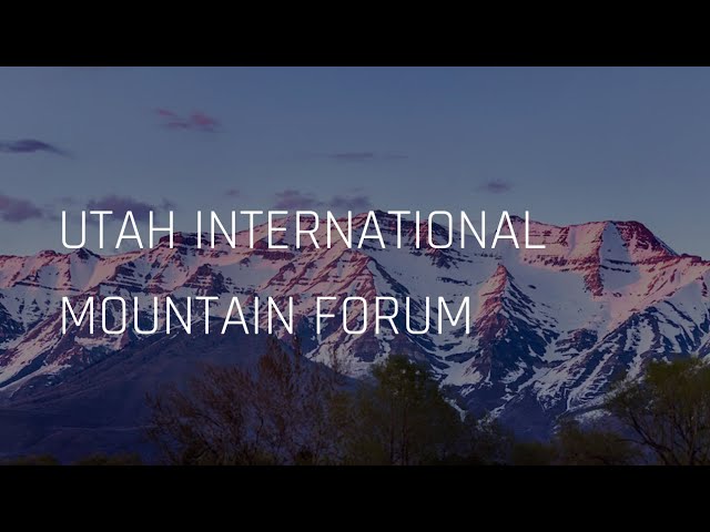 Utah International Mountain Forum at UVU