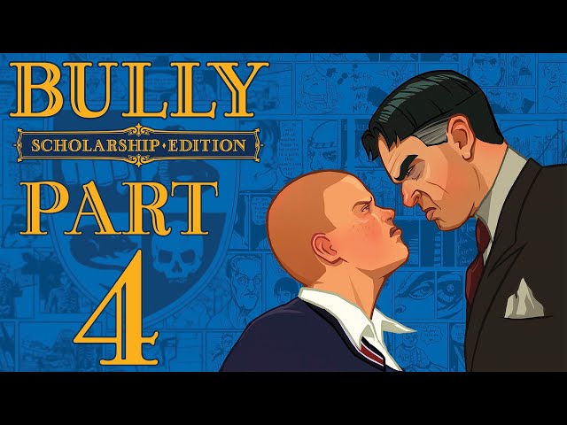 Bully: Scholarship Edition - Gameplay Walkthrough - Part 4 - "Chapter 6" (100% Completion)