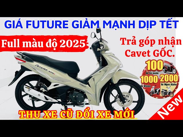 Review và báo giá Future độ dịp TẾT 2025. Cơ hội Mua 1 Được 2 tại Hồng Đức 10