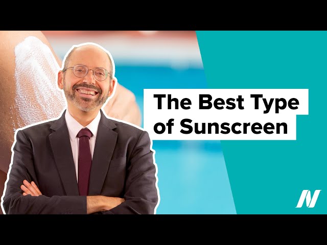 The Best Type of Sunscreen to Use