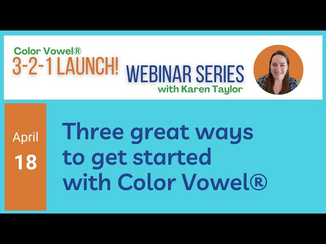 Get Started with the Vowel Discovery Activity and the Color Vowel® Launch Pad