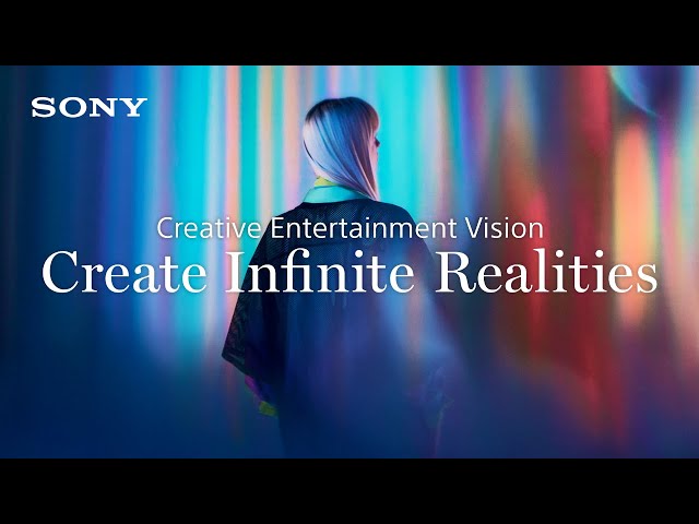 Sony’s Creative Entertainment Vision | Official Video