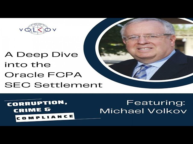 Corruption, Crime, and Compliance - A Deep Dive into the Oracle FCPA SEC Settlement