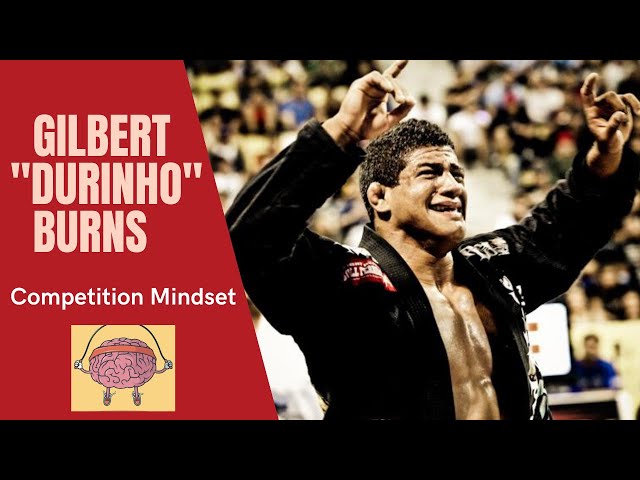 Gilbert Burns on competition mindset for Jiu Jitsu