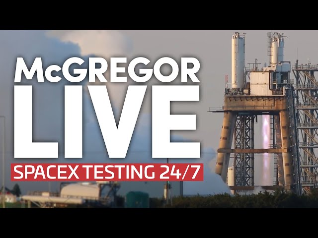 McGregor Live: 24/7 SpaceX Engine Testing & Development for Starship and Falcon 9 Rockets