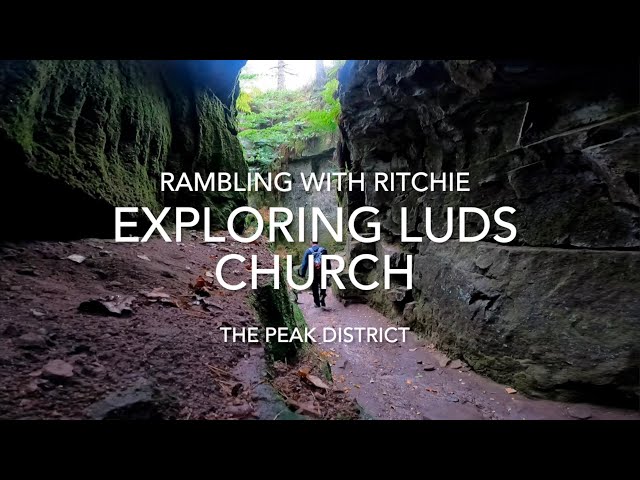 Rambling With Ritchie: Exploring Luds Church, The Peak District.