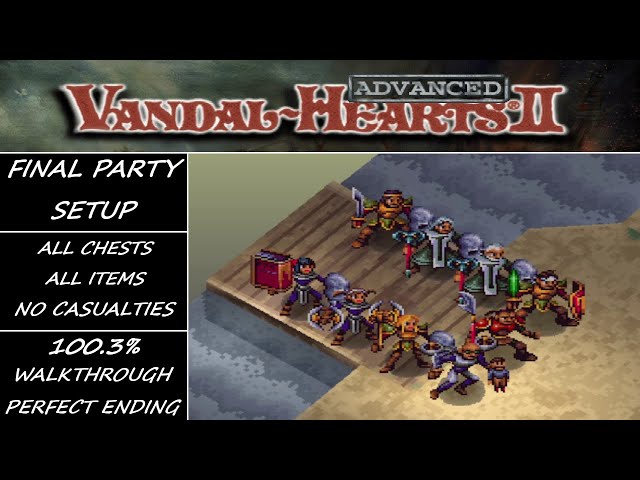 FINAL PARTY SETUP OVERVIEW - Vandal Hearts 2 [Advanced Mode - 100.3% Playthrough!]