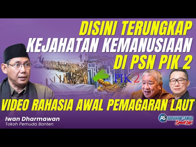 Disini Terungkap Kejahatan Kemanusiaan di PSN PIK 2. Video Rahasia Awal Pemagaran Laut | #SPEAKUP