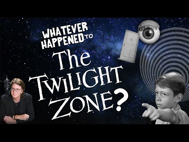 Whatever Happened to the TWILIGHT ZONE?