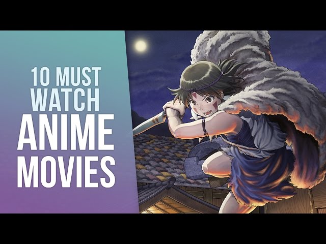 10 Must Watch Anime Movies