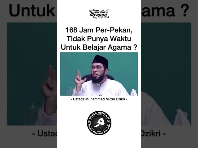 168 Jam Perpekan, Tidak Punya Waktu Untuk Belajar Agama?.. #mediamengaji #mediamenebarsunnah #ilmu