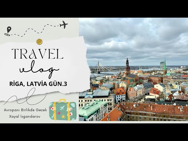 Riga, Latvia Gün. 3 / Travel Vlog