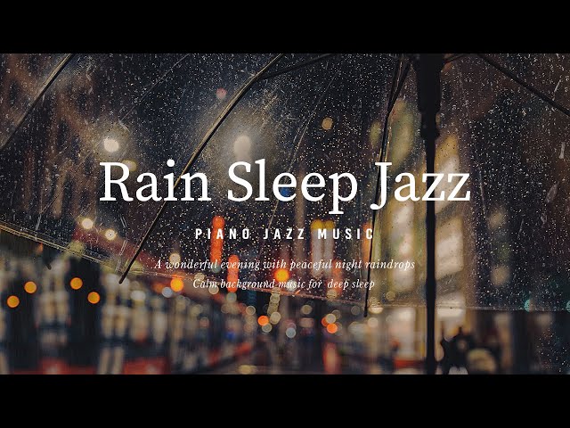 Calming Late Night Jazz in the Rain - Tender Quiet Piano Jazz Music - Soft Jazz for Quiet Evenings